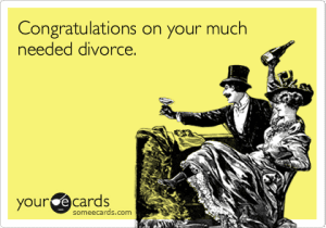 congrats on your divorce