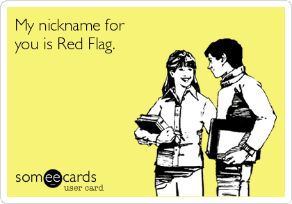 Dear Chump Lady, Are these red flags?