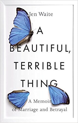 An Interview with Jen Waite, Author of “A Beautiful, Terrible Thing”