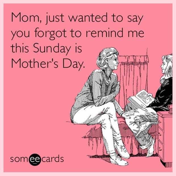 have to celebrate mother's day